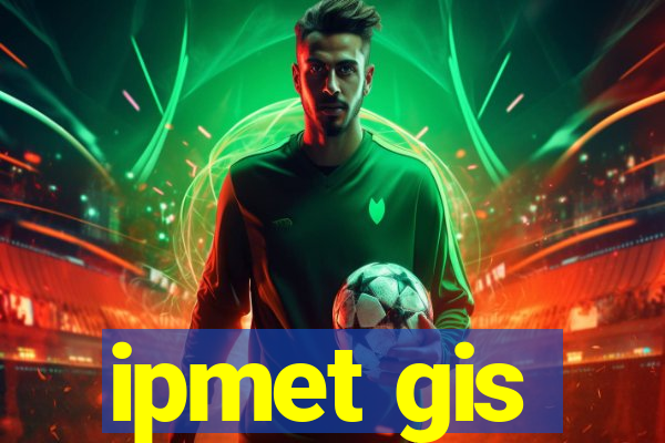 ipmet gis